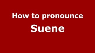 How to pronounce Suene