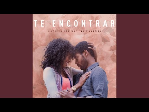 Te Encontrar (part. Thais Moreira) - Isaque…