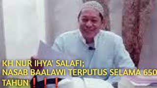 Download lagu KH NUR IHYA' SALAFI; NASAB BAALAWI TERPUTUS SELAMA 650 TAHUN❗❗ mp3