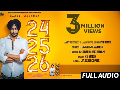 24 25 26 | ( Full Song)  | Rajvir Jawanda Ft. KV Singh | Punjabi Songs 2017