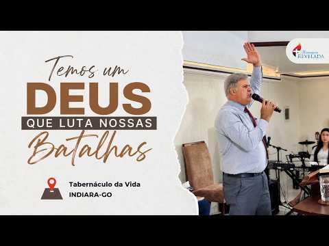 Temos um Deus que Luta Nossas Batalhas - Pr. Wesley Batista | Indiara-GO, 23/08/2026