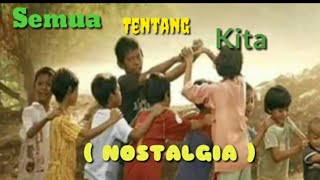 Download lagu Semua tentang kita ( nostalgia tahun 1990 an) mp3
