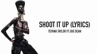 Teyana Taylor - Shoot It Up (Lyrics) ft. Big Sean