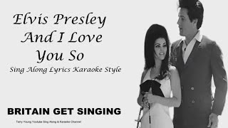 Elvis Presley And I Love You So Sing Along Lyrics