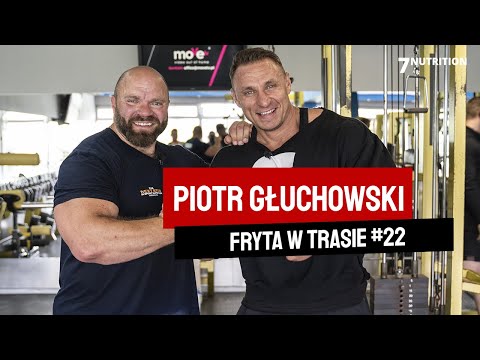 FRYTA w Trasie #22 | PIOTR GŁUCHOWSKI | 7Nutrition