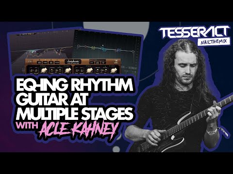 MIXING TESSERACT GUITARS w/ Acle Kahney