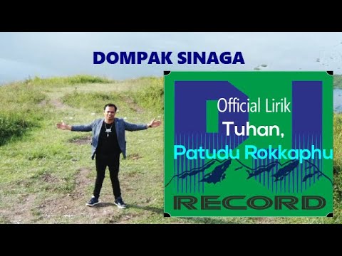 DOMPAK SINAGA - TUHAN PATUDU ROKKAPHU  (OFFICIAL LIRIK)
