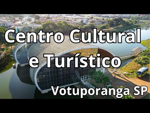 Centro de Cultura e Turismo - Votuporanga SP