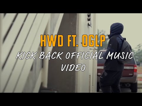 HWD feat. OGLP – Kick Back | Official Music Video