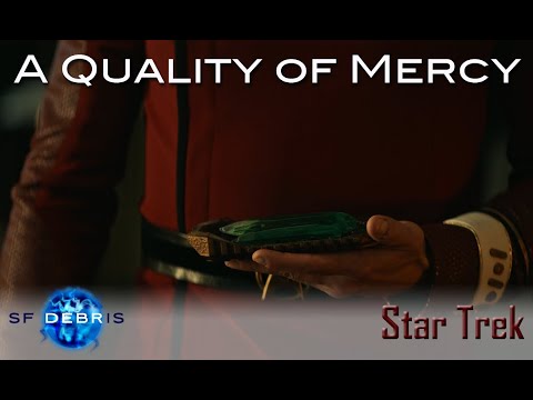 A Look at A Quality of Mercy (Strange New Worlds)