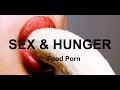 What Ate Today XXX hunger & sex 