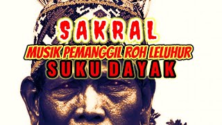 Download lagu MUSIK PEMANGGIL ROH LELUHUR SUKU DAYAK KANAYATN mp3