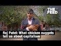 Raj Patel: What chicken nuggets tell us about capitalism