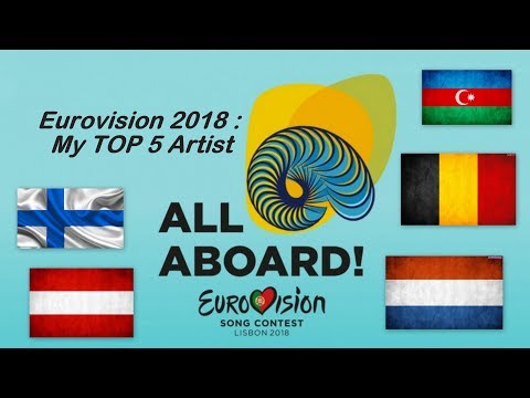 Eurovision 2018 : My TOP 5 Artist (So Far) (08.12.2017)