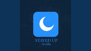 Stayed Up Music Video