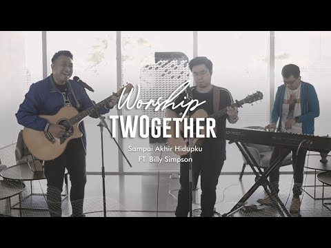 Martin Sunardi Feat. Billy Simspon - Worship TWOgether - Sampai Akhir Hidupku
