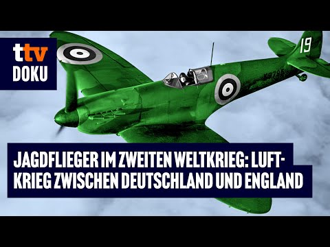 Jagdflieger im Zweiten Weltkrieg – Vol. 4 – Luftkrieg zwischen Deutschland und England (GESCHICHTE)