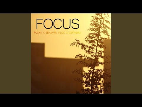 Focus (feat. Benjamín Ialgo & Cefímero)