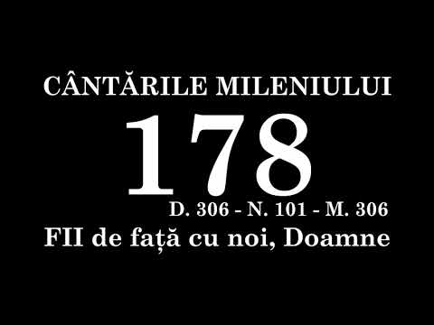 178 - FII de faţă cu noi, Doamne