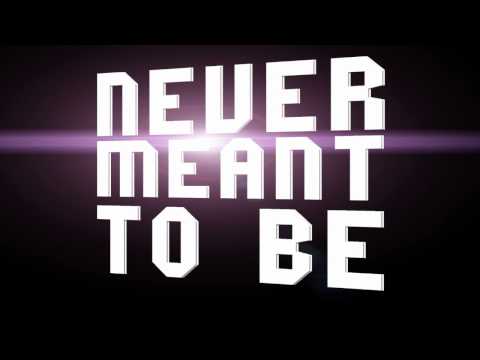 Video thumbnail for Never Meant To Be