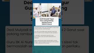 Dedi Mulyadi Tegur Guru Potong Rambut Siswi SMKN Garut, Ai Ungkap Pemicunya
