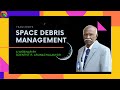 SPACE DEBRIS MANAGEMENT | SCIENTIST. R. ARUNACHALAM SPEAKS | TEAM 2020 SPACE DEBRIS MANAGEMENT | SCIENTIST. R. ARUNACHALAM SPEAKS | TEAM 2020