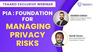 PIA : Foundation for Managing Privacy Risks | Tsaaro Exclusive Webinar | #privacyrisk #cybersecurity