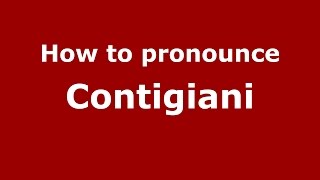 How to pronounce Contigiani