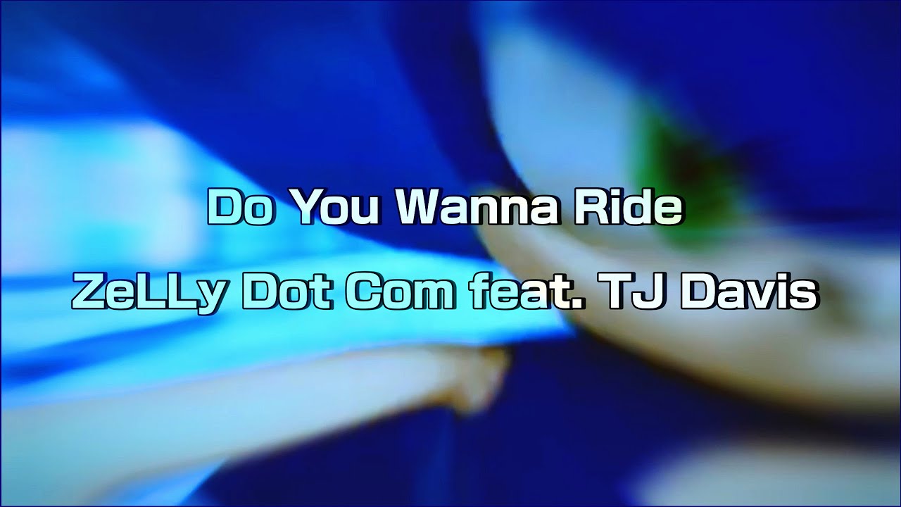 ZeLLy Dot Com - Do You Wanna Ride feat. TJ Davis (Unbound Remix) Prod. by Reggie1