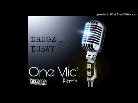 One Mic (remix) - Drugz ft. Duewy