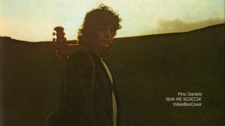 PINO DANIELE   NUN ME SCUCCIA'