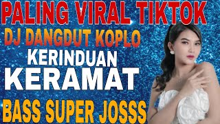 Download lagu KERINDUAN ‼️ DJ DANGDUT REMIX KOPLO TERPOPULER ‼️ TRENDING FYP ‼️ VIRAL TIKTOK TERBARU  mp3