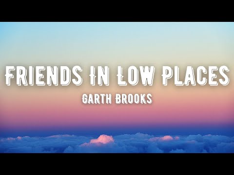 Garth Brooks - Friends In Low Places (Lyrics)