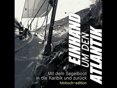 Einhand um den Atlantik: Mit dem Segelboot in die Karibik und zurück von Guido Dwersteg