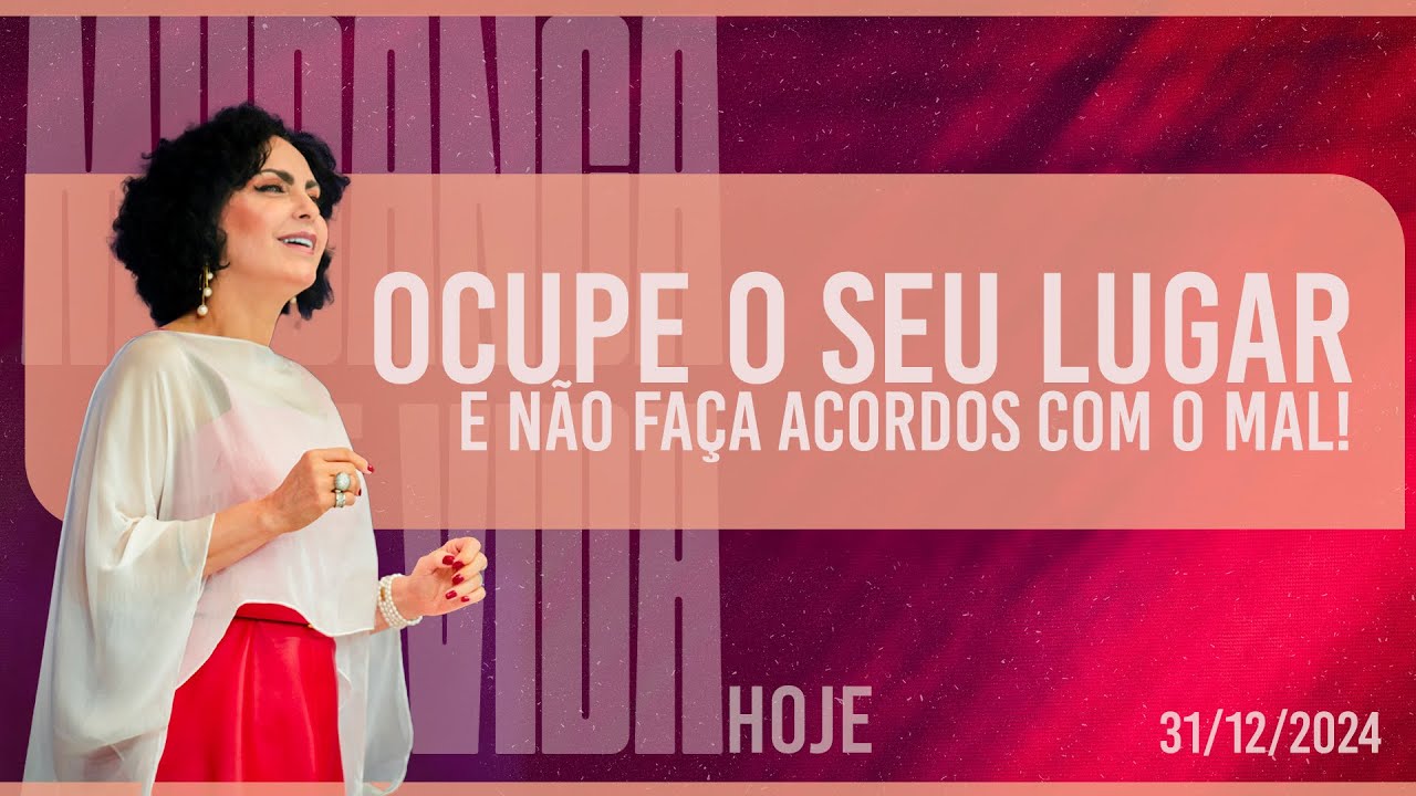 Ocupe o seu lugar e não faça acordos com o mal! || Mudança de Vida Hoje