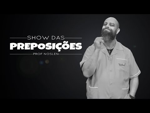 ♫ Show das Preposições ♫ [Prof. Noslen]