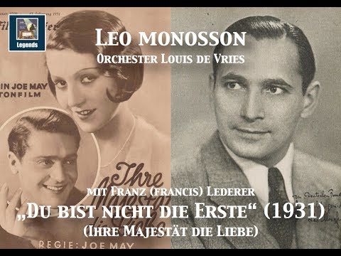 Leo Monosson & Franz (Francis) Lederer: Du bist nicht die Erste (1931)