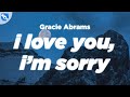 Gracie Abrams I Love You I M Sorry Clean Lyrics
