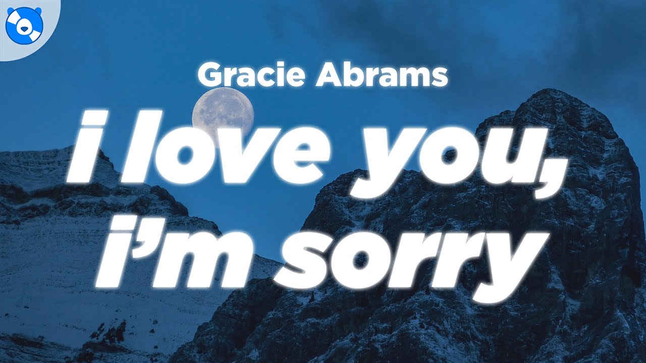 Gracie Abrams - I Love You, I'm Sorry (Clean - Lyrics)