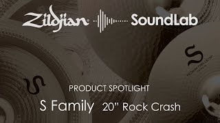 Video thumbnail for 20" S Family Rock Crash - S20RC by Avedis Zildjian Company