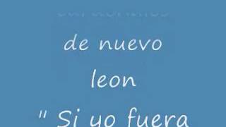 Si yo fuera el - Los cardenales de nuevo leon