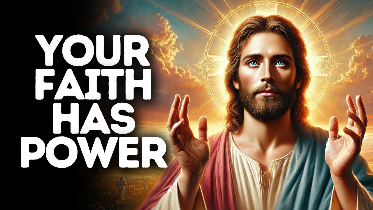 Your Faith Has Power | God Says | God Message Today | Gods Message Now | God Message | God Say