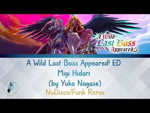 A Wild Last Boss Appeared! ED NuDisco/Funk Remix | Migi Hidari
