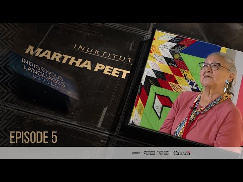 Indigenous Languages Series: Martha Peet Episode 5