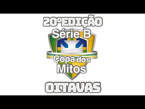 Resultados Oitavas de Final Copa dos Mitos Série B 20°Edição