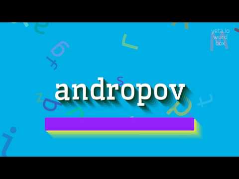 How to say "andropov"! (High Quality Voices)