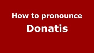 How to pronounce Donatis