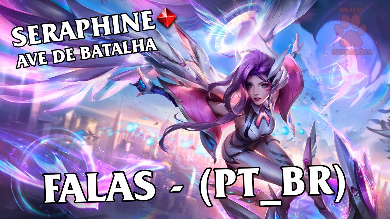 SERAPHINE AVE DE BATALHA FALAS | DUBLADO - (PT_BR) | LENDÁRIA