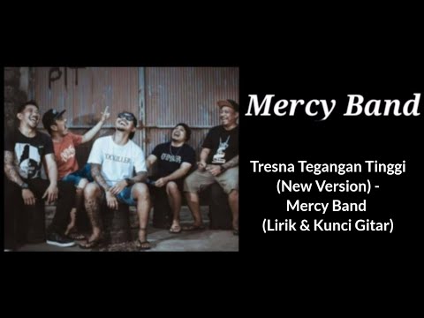 TRESNA TEGANGAN TINGGI (NEW VERSION) - MERCY BAND (LIRIK & KUNCI GITAR)