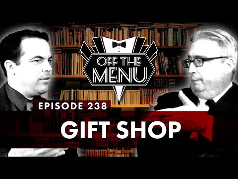 Off the Menu: Episode 238 - Gift Shop
